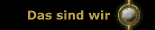 Das sind wir